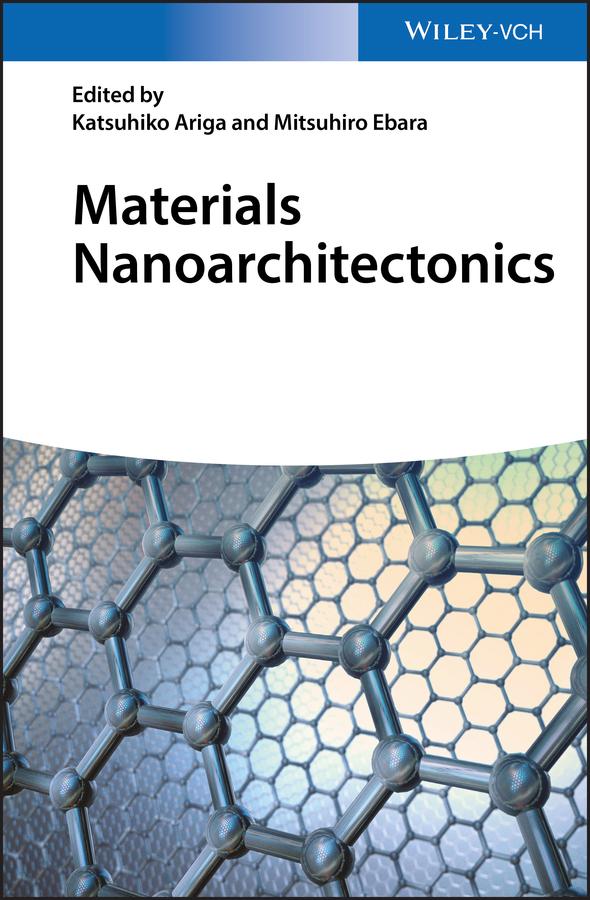 Materials Nanoarchitectonics by Katsuhiko Ariga, Mitsuhiro Ebara