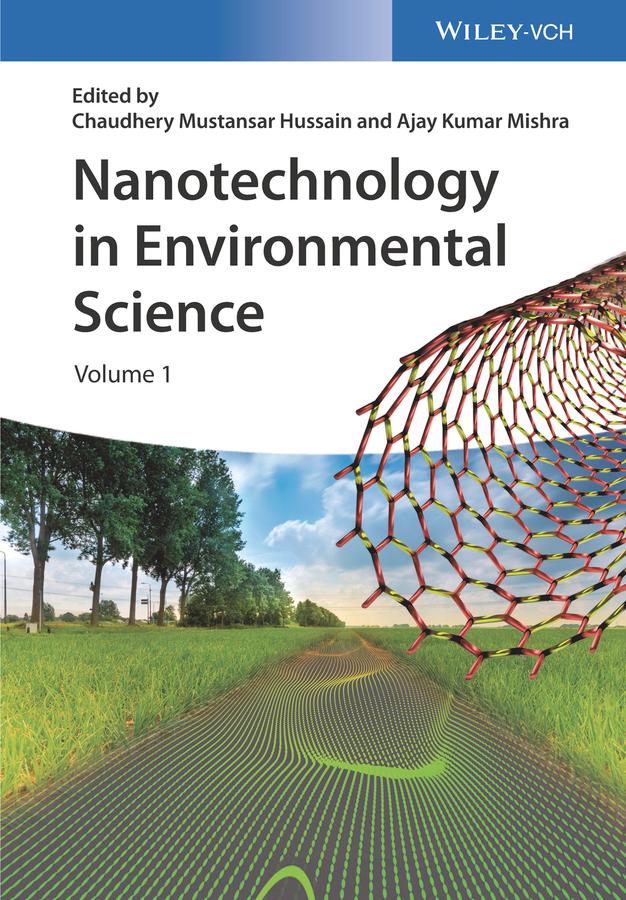 Nanotechnology in Environmental Science by Ajay Kumar Mishra, Chaudhery Mustansar Hussain