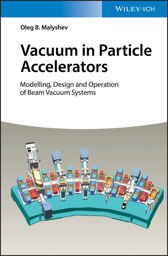 Vacuum in Particle Accelerators by Oleg B. Malyshev