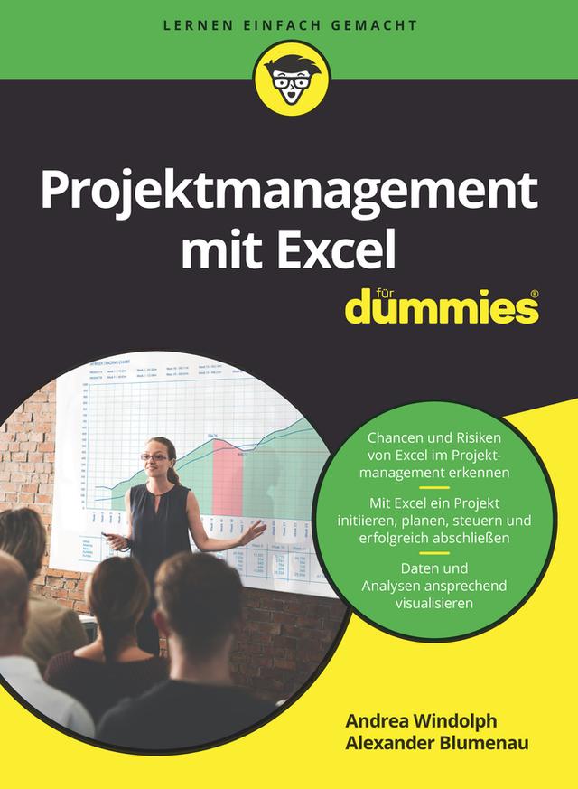 Projektmanagement mit Excel für Dummies by Alexander Blumenau, Andrea Windolph