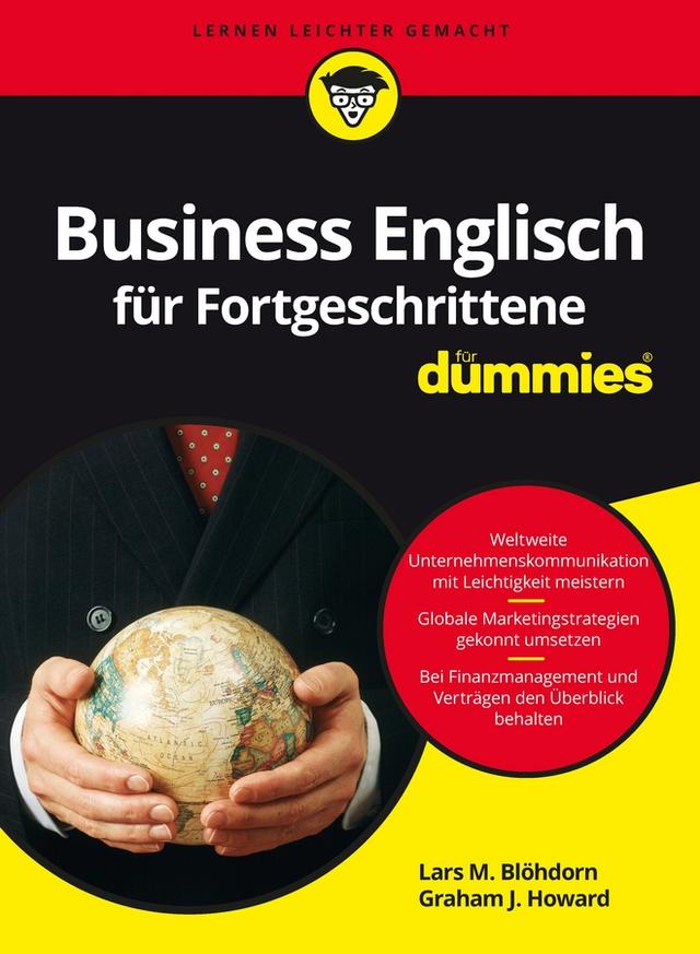 Business Englisch für Fortgeschrittene für Dummies by Graham J. Howard, Lars M. Blöhdorn