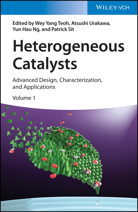 Heterogeneous Catalysts by Atsushi Urakawa, Patrick Sit, Wey Yang Teoh, Yun Hau Ng
