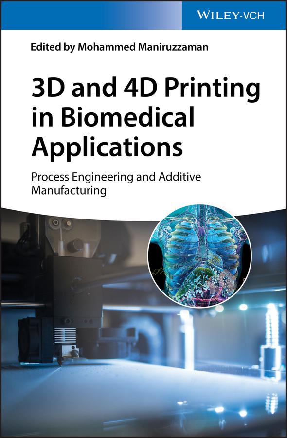 3D and 4D Printing in Biomedical Applications by Mohammed Maniruzzaman