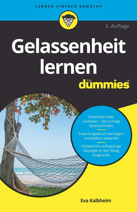 Gelassenheit lernen für Dummies by Eva Kalbheim