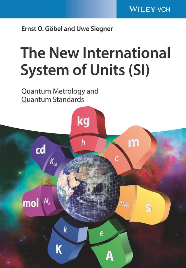 The New International System of Units (SI) by Ernst O. Göbel, Uwe Siegner