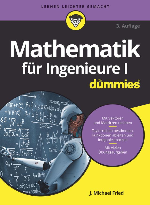 Mathematik für Ingenieure I für Dummies by J. Michael Fried
