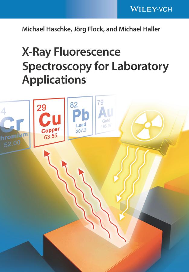 X-Ray Fluorescence Spectroscopy for Laboratory Applications by Jörg Flock, Michael Haller, Michael Haschke