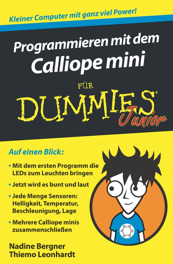 Programmieren mit dem Calliope mini für Dummies Junior by Nadine Bergner, Thiemo Leonhardt