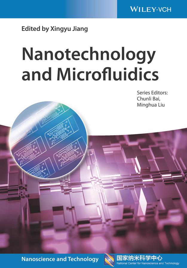 Nanotechnology for Microfluidics by Chunli Bai, Minghua Liu, Xingyu Jiang