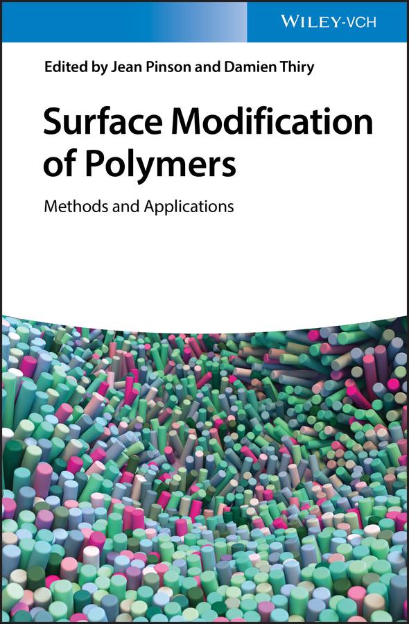 Surface Modification of Polymers by Damien Thiry, Jean Pinson