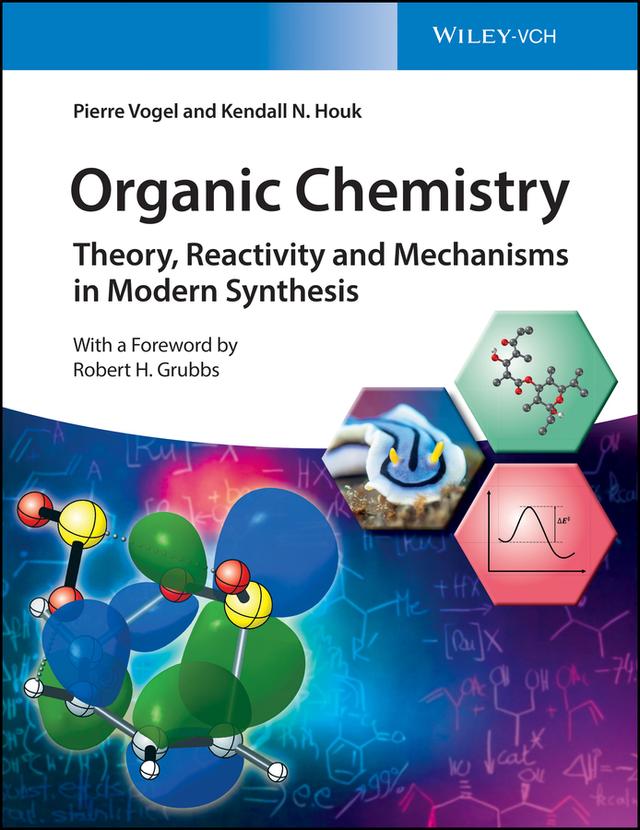 Organic Chemistry by Kendall N. Houk, Pierre Vogel