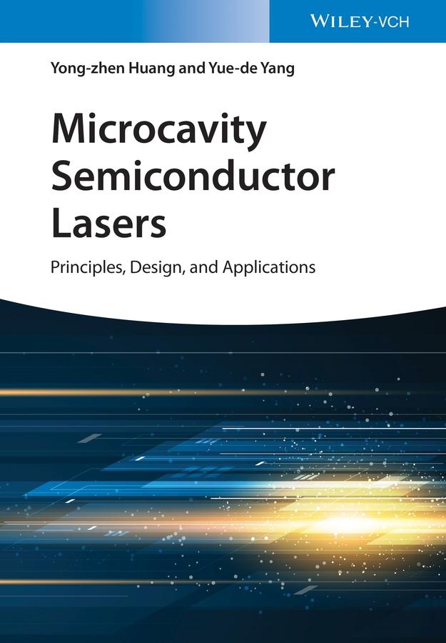 Microcavity Semiconductor Lasers by Yong-zhen Huang, Yue-de Yang