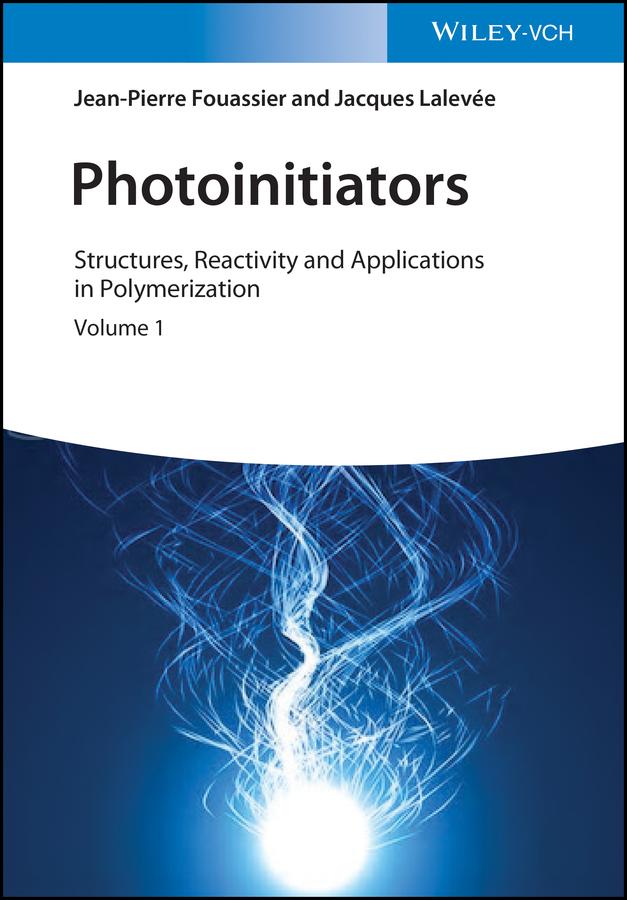 Photoinitiators by Jacques Lalevée, Jean-Pierre Fouassier