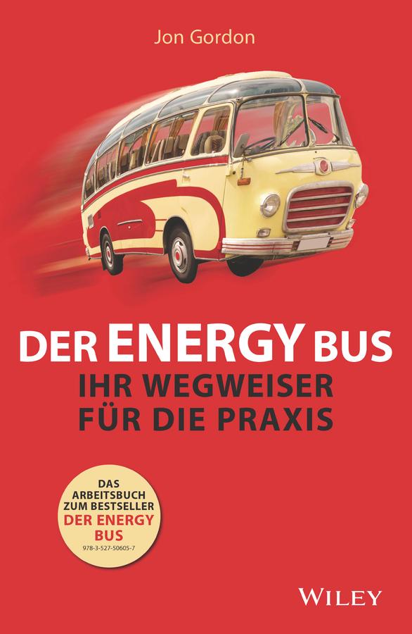 Der Energy Bus by Amy P. Kelly, Beate Darius, Jon Gordon