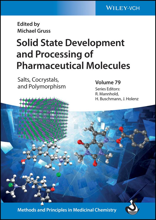 Solid State Development and Processing of Pharmaceutical Molecules by Helmut Buschmann, Jörg Holenz, Michael Gruss, Raimund Mannhold