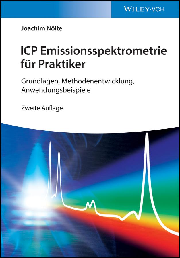 ICP Emissionsspektrometrie für Praktiker by Joachim Nölte