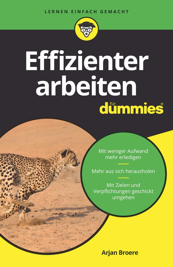 Effizienter arbeiten für Dummies by Arjan Broere
