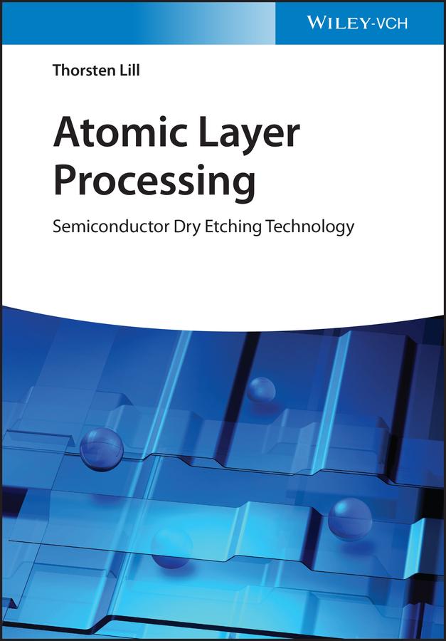 Atomic Layer Processing by Thorsten Lill