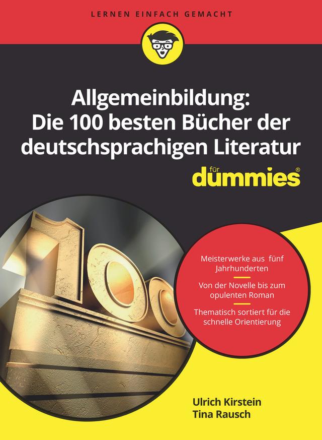 Allgemeinbildung: Die 100 besten Bücher der deutschsprachigen Literatur für Dummies by Tina Rausch, Ulrich Kirstein