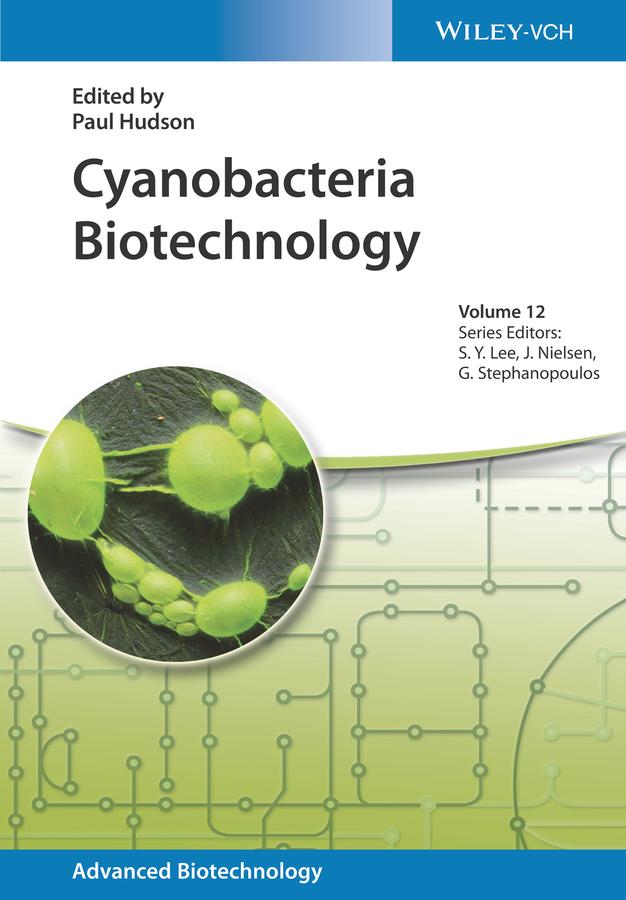 Cyanobacteria Biotechnology by Gregory Stephanopoulos, Jens Nielsen, Paul Hudson, Sang Yup Lee
