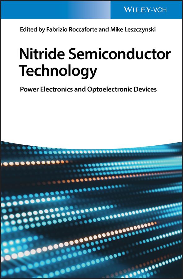 Nitride Semiconductor Technology by Fabrizio Roccaforte, Michael Leszczynski