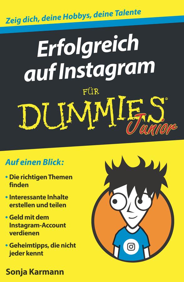 Erfolgreich auf Instagram für Dummies Junior by Sonja Karmann