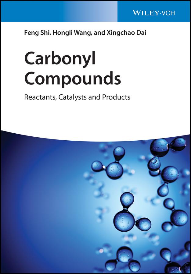 Carbonyl Compounds by Feng Shi, Hongli Wang, Xingchao Dai