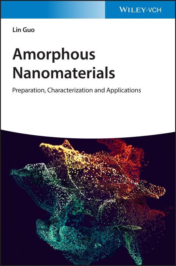 Amorphous Nanomaterials by Lin Guo