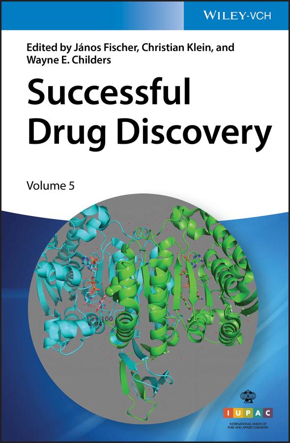 Successful Drug Discovery, Volume 5 by Christian Klein, Janos Fischer, Wayne E. Childers