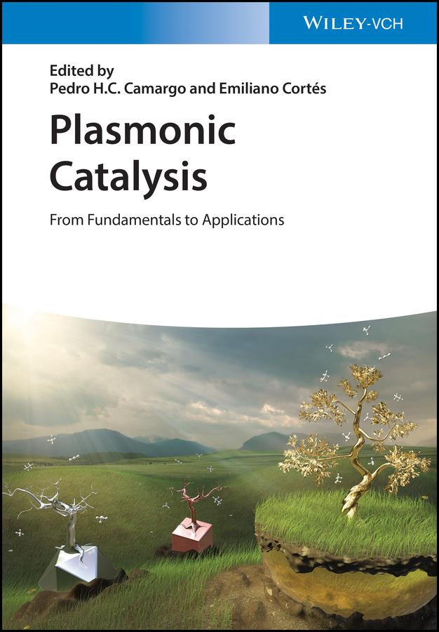 Plasmonic Catalysis by Emiliano Cortés, Pedro H.C. Camargo