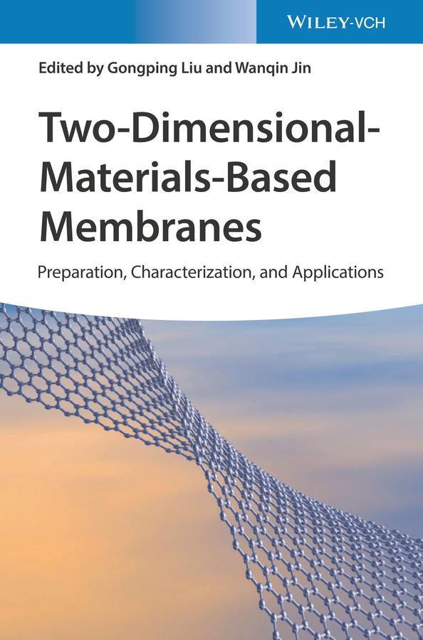 Two-Dimensional-Materials-Based Membranes by Gongping Liu, Wanqin Jin