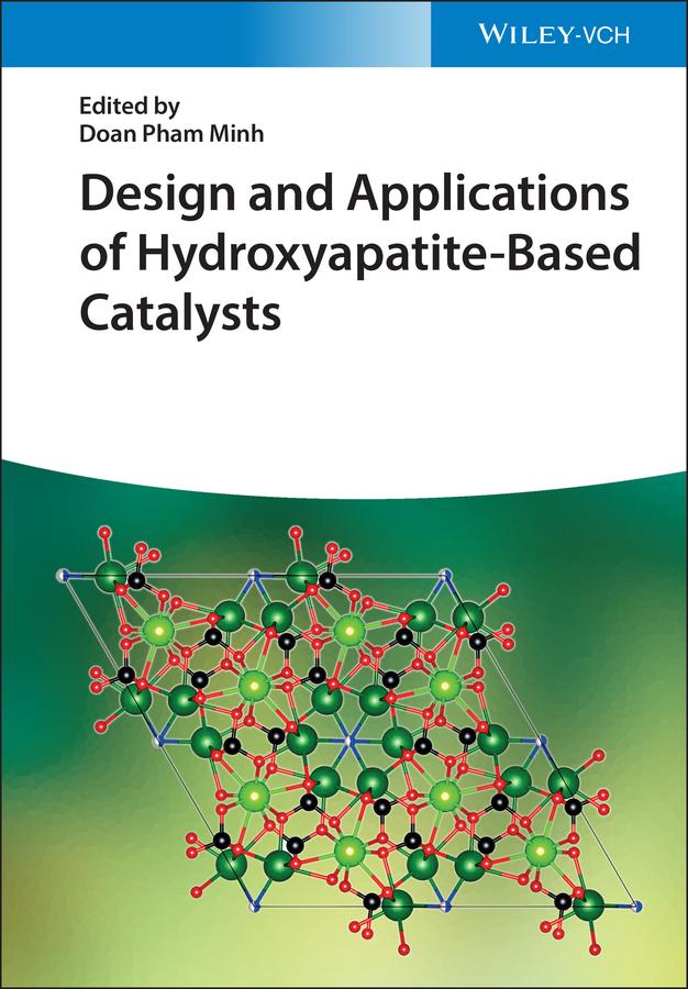 Design and Applications of Hydroxyapatite-Based Catalysts by Doan Pham Minh