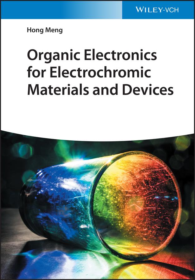 Organic Electronics for Electrochromic Materials and Devices by Hong Meng