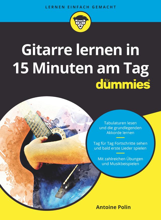 Gitarre lernen in 15 Minuten am Tag für Dummies by Antoine Polin, Judith Muhr