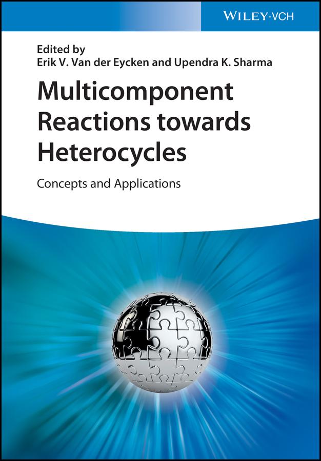 Multicomponent Reactions towards Heterocycles by Erik Van der Eycken, Upendra K. Sharma