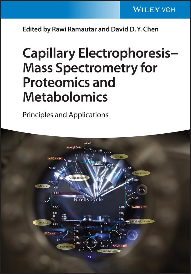 Capillary Electrophoresis - Mass Spectrometry for Proteomics and Metabolomics by David D. Y. Chen, Rawi Ramautar