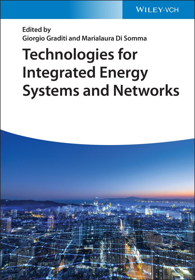 Technologies for Integrated Energy Systems and Networks by Giorgio Graditi, Marialaura Di Somma