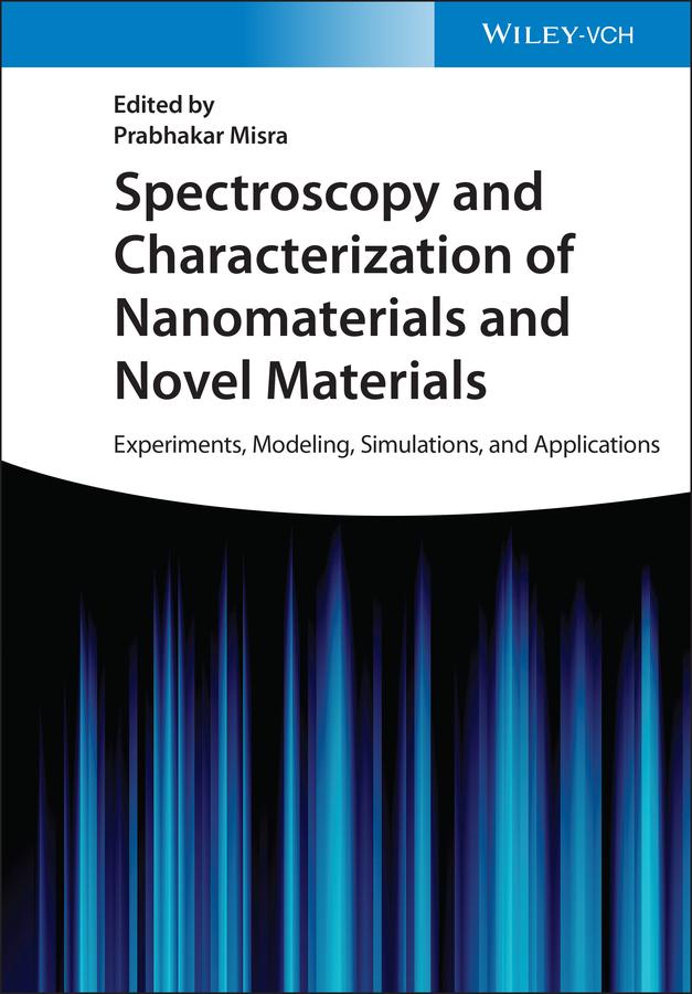 Spectroscopy and Characterization of Nanomaterials and Novel Materials by Prabhakar Misra