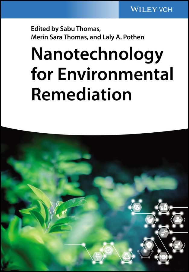 Nanotechnology for Environmental Remediation by Laly A. Pothen, Merin Sara Thomas, Sabu Thomas