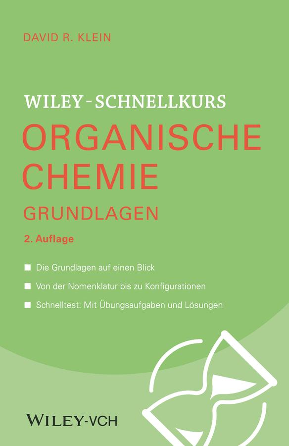Wiley-Schnellkurs Organische Chemie I Grundlagen by David R. Klein