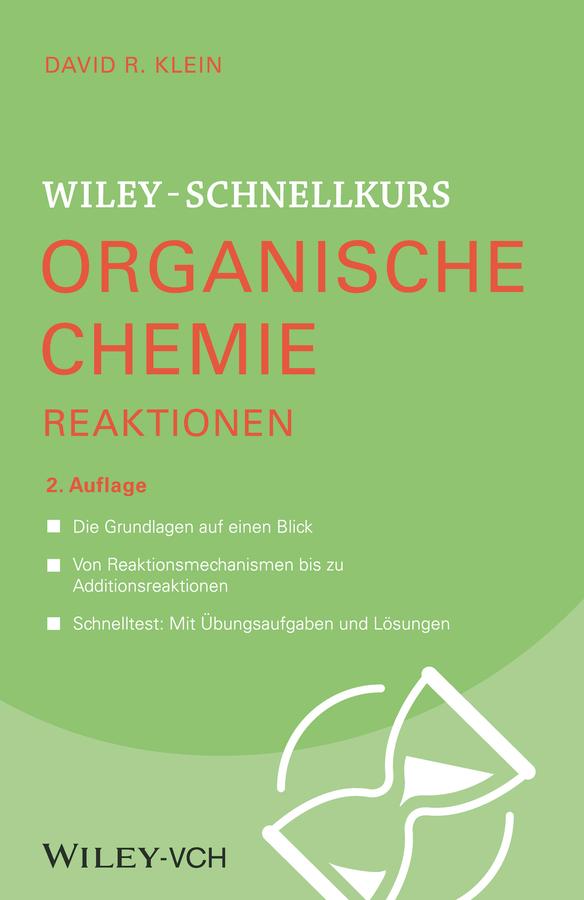 Wiley-Schnellkurs Organische Chemie II Reaktionen by David R. Klein