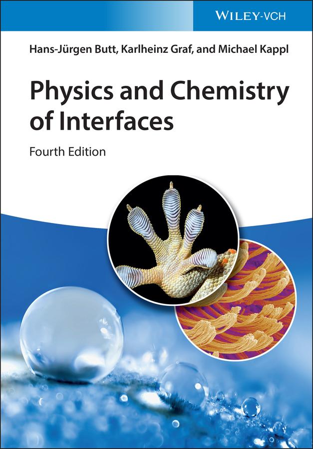 Physics and Chemistry of Interfaces by Hans-Jürgen Butt, Karlheinz Graf, Michael Kappl