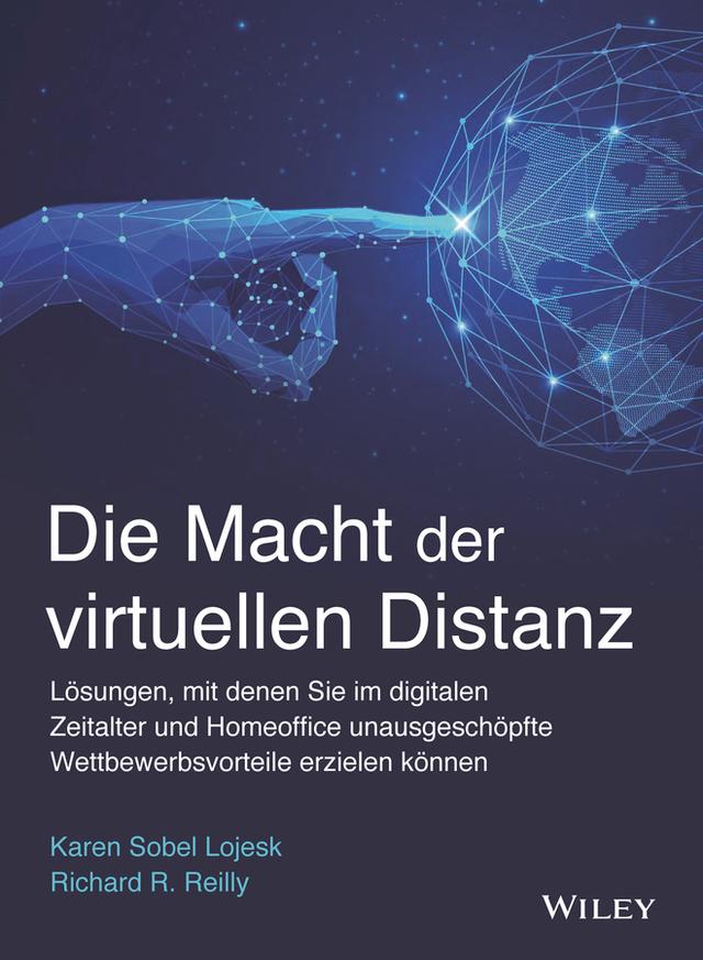Die Macht der virtuellen Distanz by Karen Sobel Lojeski, Richard R. Reilly, Ursula Bischoff