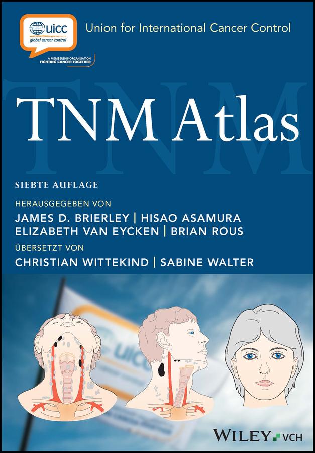 TNM Atlas by Brian Rous, Christian Wittekind, Elizabeth Van Eycken, Hisao Asamura, James D. Brierley, Sabine Walter