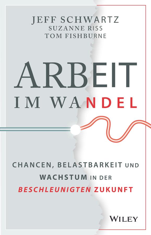 Arbeit im Wandel by Birgit Reit, Jeff Schwartz, Suzanne Riss, Tom Fishburne