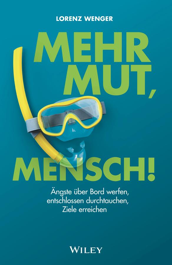 Mehr Mut, Mensch! by Lorenz Wenger