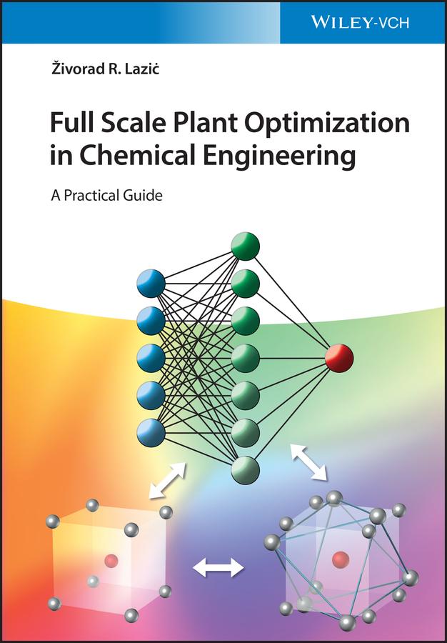 Full Scale Plant Optimization in Chemical Engineering by Zivorad R. Lazic