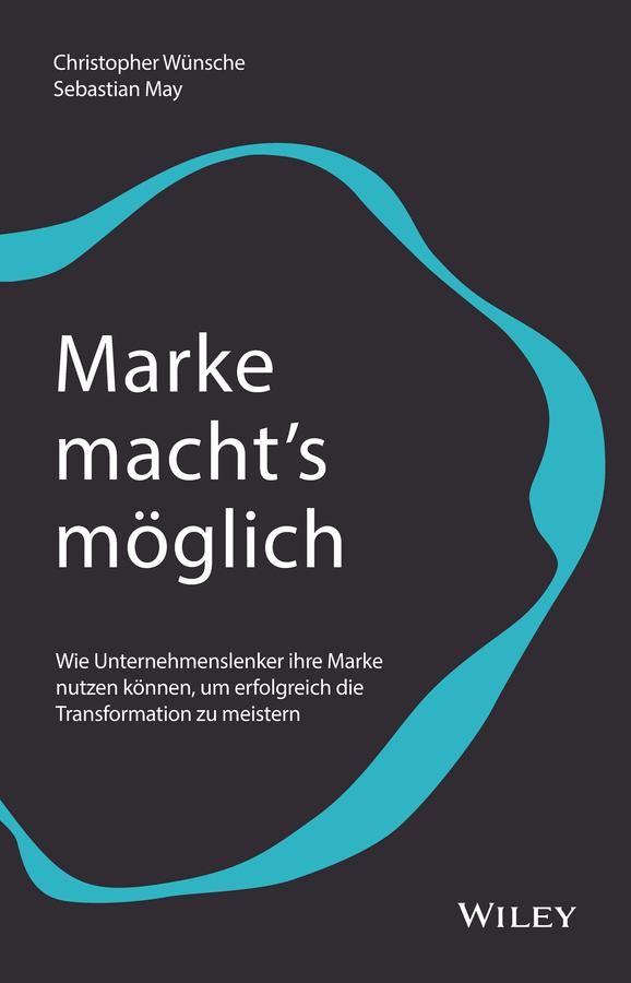Marke macht's möglich by Christopher Wünsche, Sebastian May