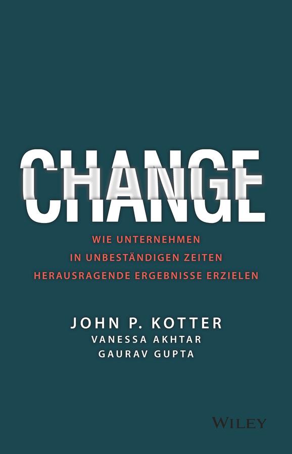 Change by Birgit Reit, Gaurav Gupta, John P. Kotter, Vanessa Akhtar