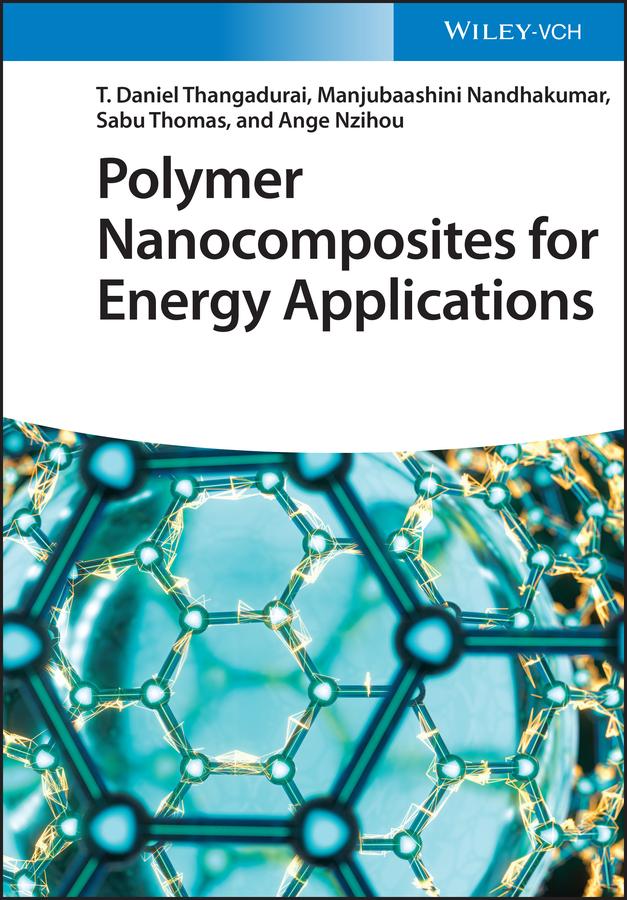 Polymer Nanocomposites for Energy Applications by Ange Nzihou, Manjubaashini Nandhakumar, Sabu Thomas, T. Daniel Thangadurai